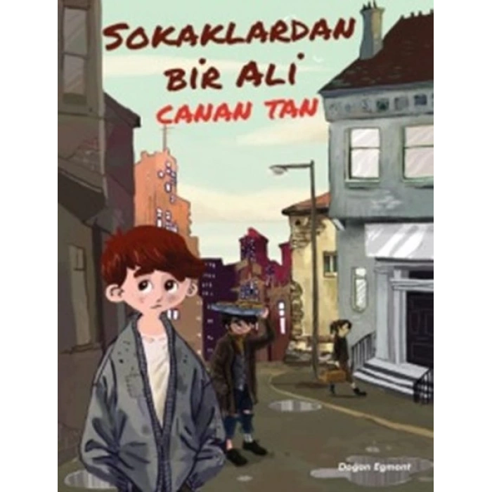 Sokaklardan Bir Ali - Canan Tan - Doğan Egmont Yayınları