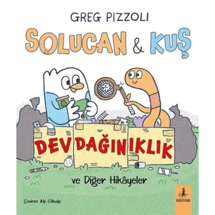 Solucan & Kuş - Dev Dağınıklık - Greg Pizzoli - Büyülü Fener
