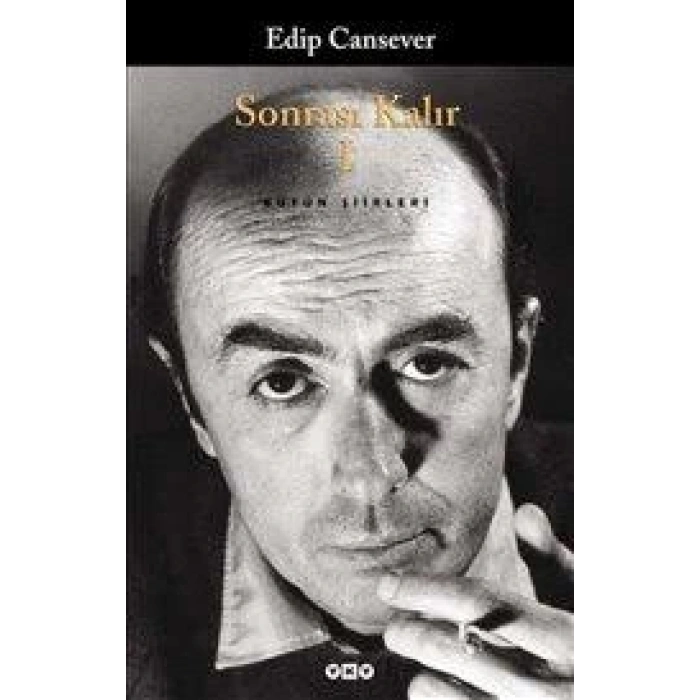 Sonrası Kalır 1 - Edip Cansever - Yapı Kredi Yayınları