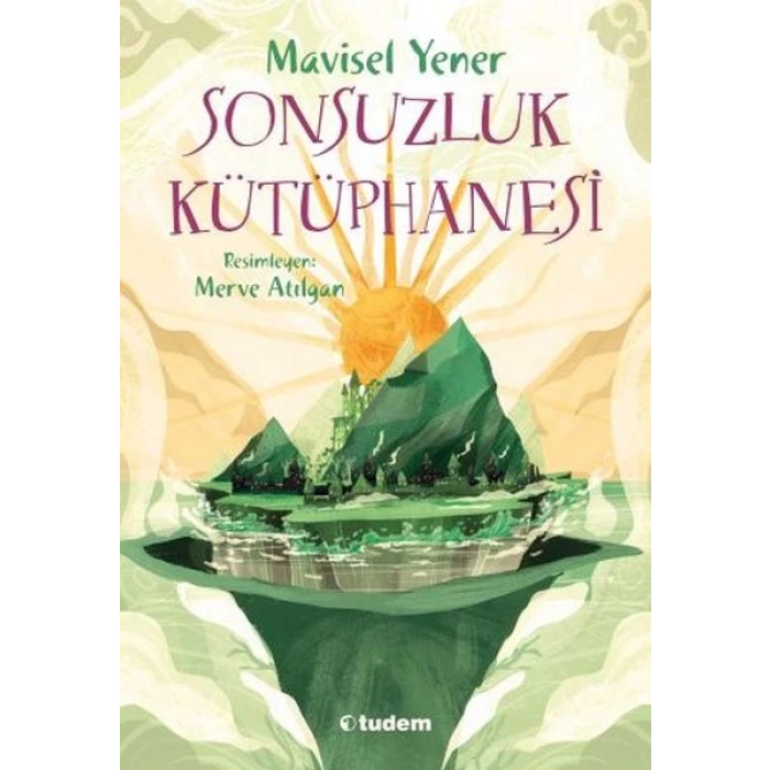 Sonsuzluk Kütüphanesi - Mavisel Yener - Tudem Yayınları