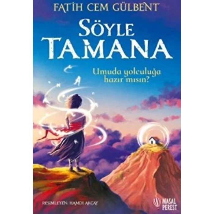 Söyle Tamana - Fatih Cem Gülbent - Masalperest Yayınları