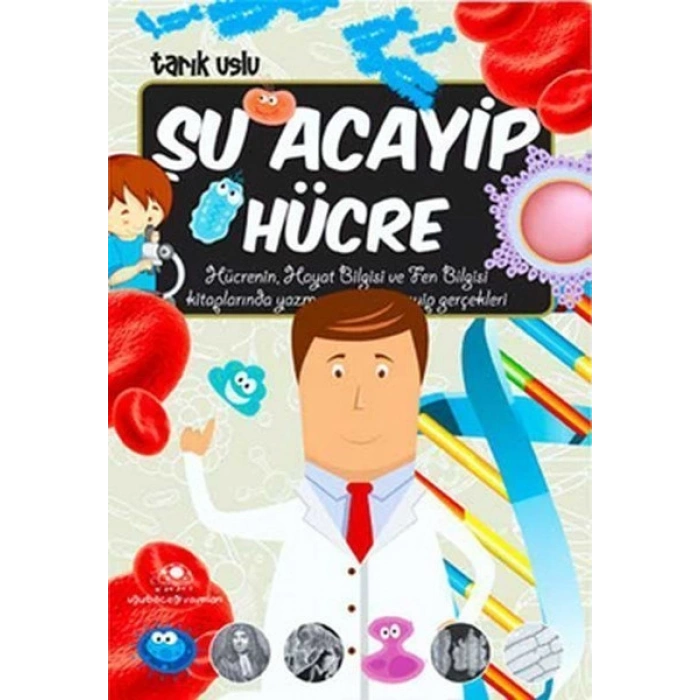Şu Acaip Hücre - Tarık Uslu - Uğurböceği Yayınları