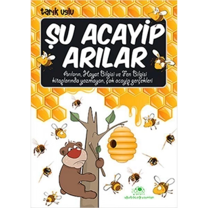 Şu Acayip Arılar - Tarık Uslu - Uğurböceği Yayınları