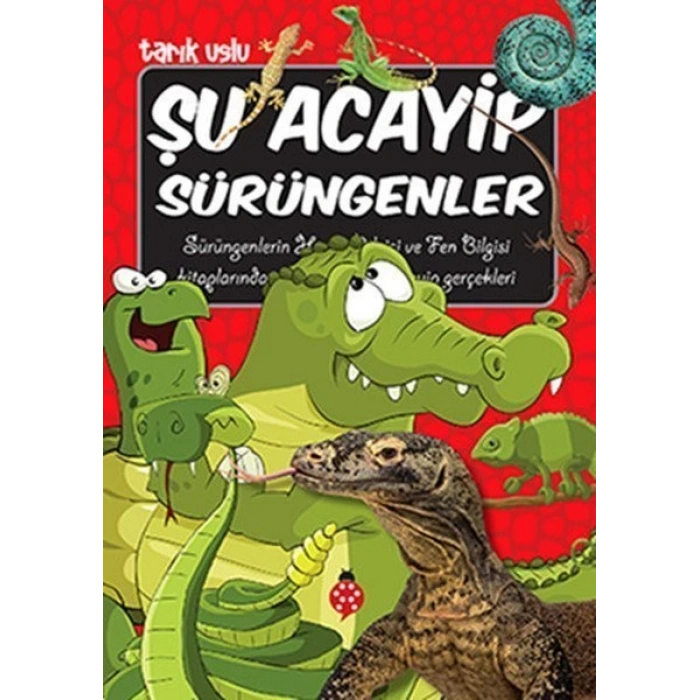 Şu Acayip Sürüngenler - Tarık Uslu - Uğurböceği Yayınları