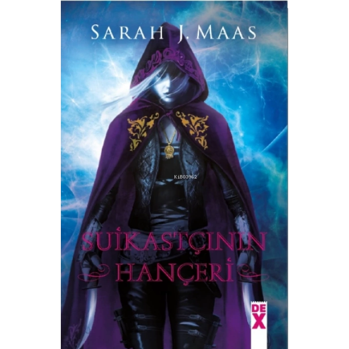 Suikastçinin Hançeri - Sarah J.Maas - Dex Yayınları