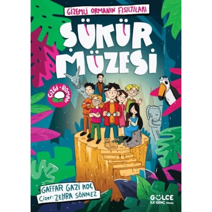 Şükür Müzesi-Gizemli Ormanın Fısıltıları-Gaffar Gazi Koç-Gülce Çocuk