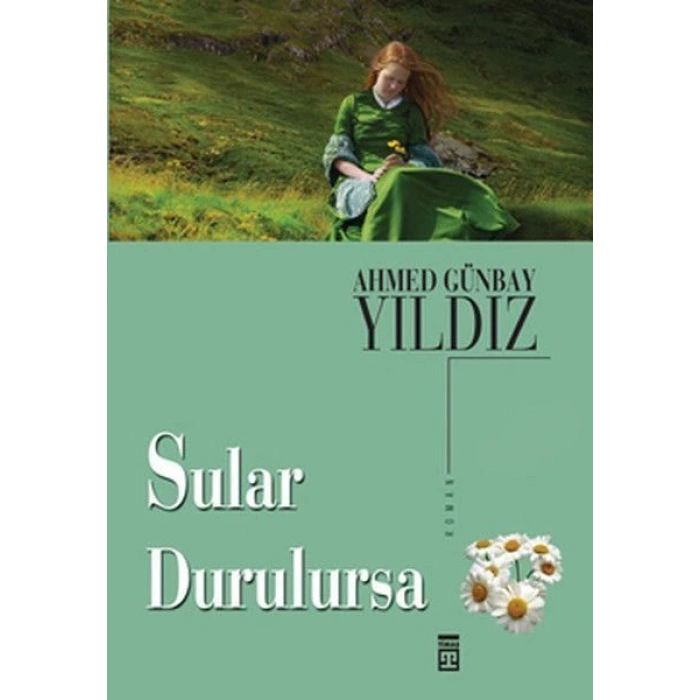 Sular Durulursa - Ahmed Günbay Yıldız - Timaş Yayınları