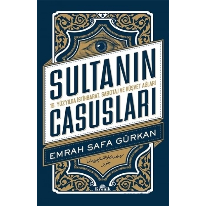 Sultanın Casusları - Emrah Safa Gürkan - Kronik Kitap