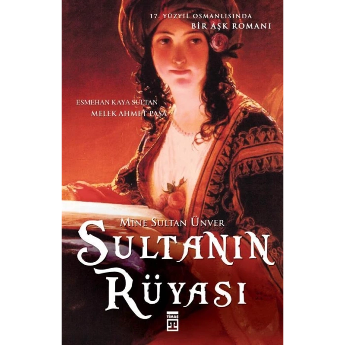 Sultanın Rüyası - Mine Sultan Ünver - Timaş Yayınları