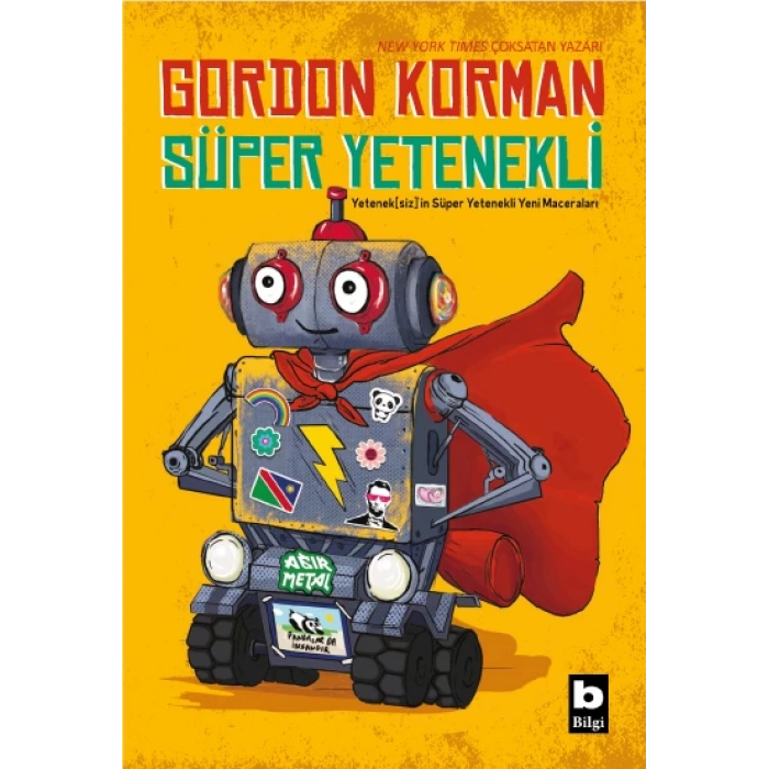 SÜPER YETENEKLİ - GORDON KORMAN - BİLGİ YAYINLARI