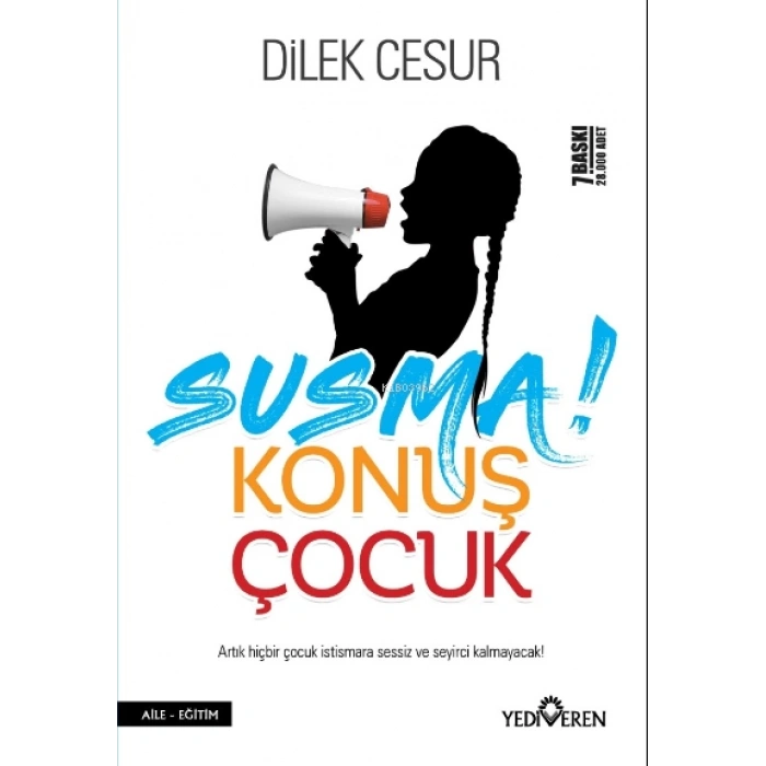 Susma Konuş Çocuk-Dilek Cesur-Yediveren Yayınları