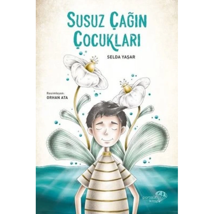 Susuz Çağın Çocukları -Selda Yaşar- Paraşüt Kitap