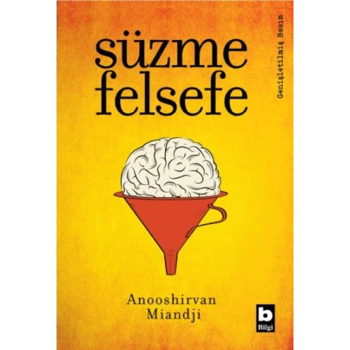 SÜZME FELSEFE - ANOOSHİRVAN MİANDJİ - BİLGİ YAYINLARI