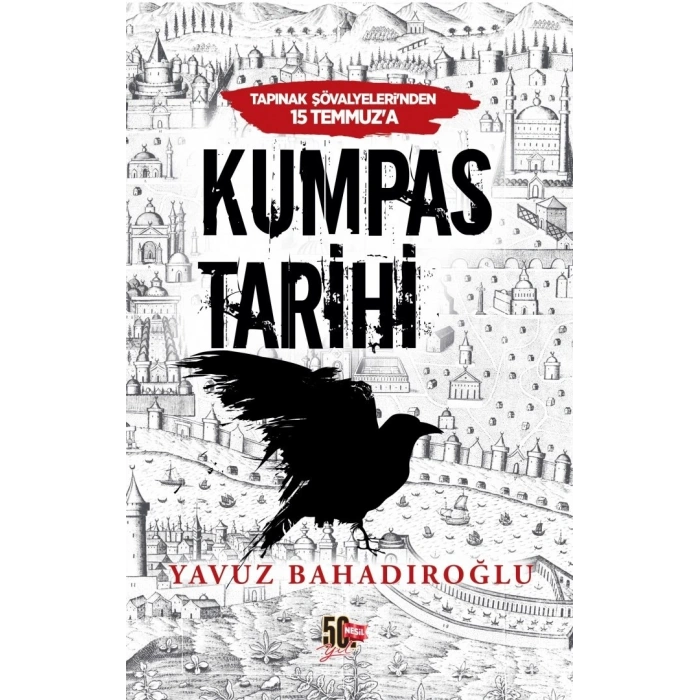 Tapınak Şövalyeleri’nden 15 Temmuz’a Kumpas Tarihi - Yavuz Bahadıroğlu - Nesil Yayınları
