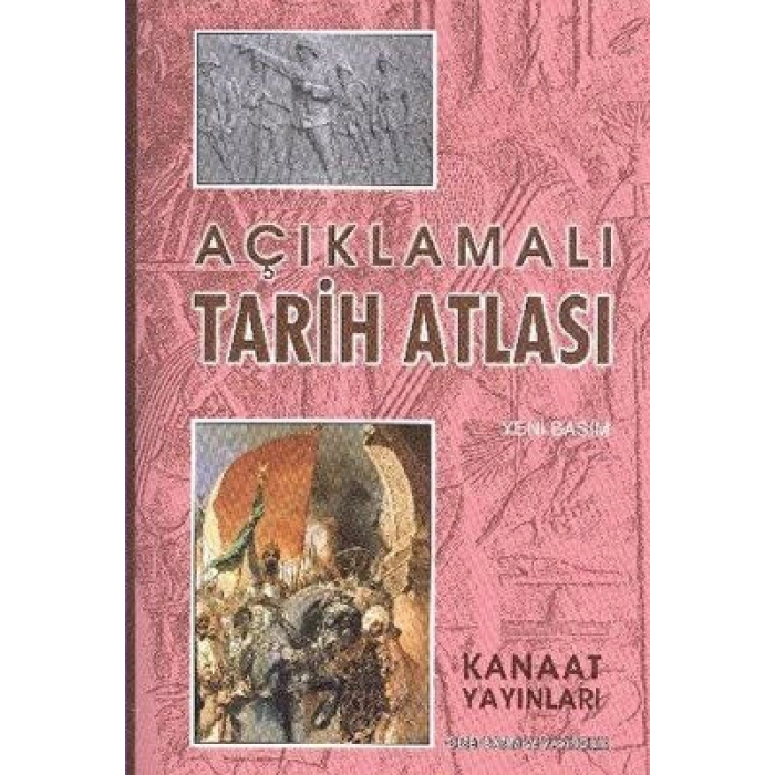 Tarih Atlası (Açıklamalı) - Faik Reşit Unat - Kanaat Yayınları