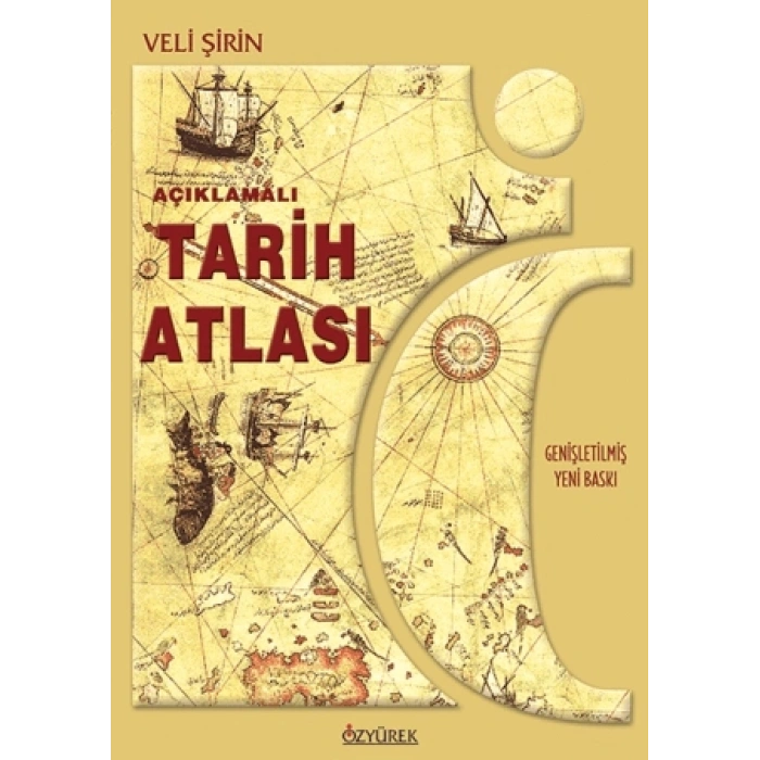 Tarih Atlası (AÇIKLAMALI) VELİ ŞİRİN - Özyürek Yayınları