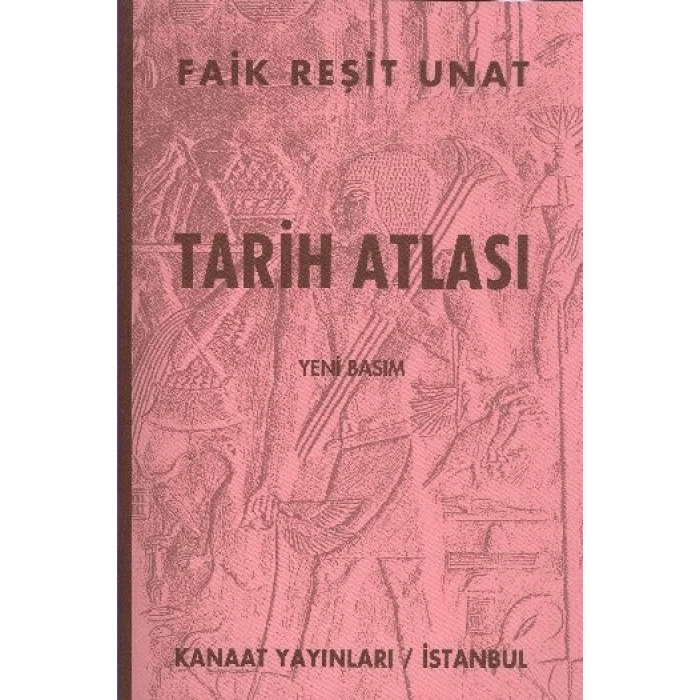 Tarih Atlası - Faik Reşit Unat - Kanaat Yayınları