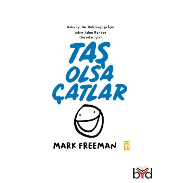 Taş Olsa Çatlar - Mark Freeman - Timaş Yayınları