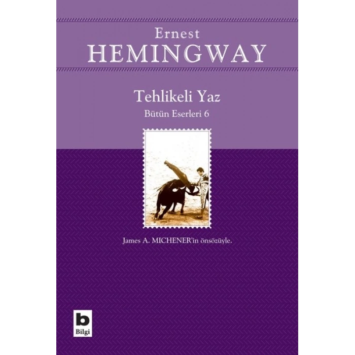 TEHLİKELİ YAZ - ERNEST HEMİNGWAY - BİLGİ YAYINEVİ