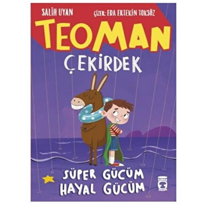 Teoman Çekirdek Süper Gücüm Hayal Gücüm - Salih Uyan - Timaş Çocuk Yayınları