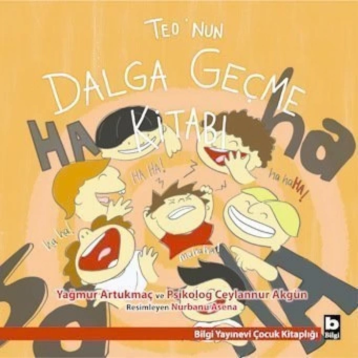 Teo’nun Dalga Geçme Kitabı - Yağmur Artukmaç - Bilgi Yayınevi