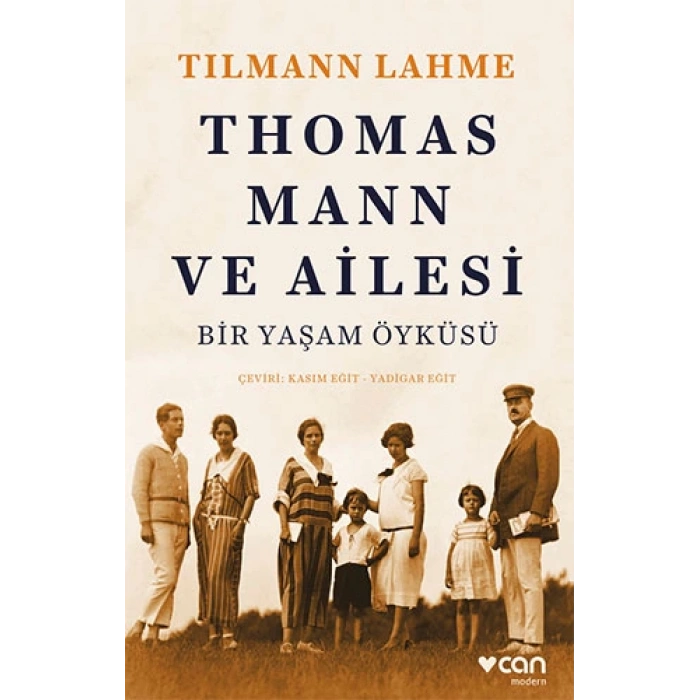 Thomas Mann ve Ailesi - Tilmann Lahme - Can Yayınları
