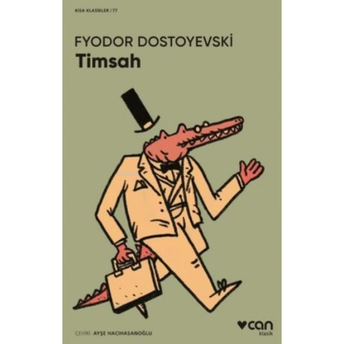 Timsah (Kısa Klasik) - Fyodor Mihayloviç Dostoyevski - Can Yayınları