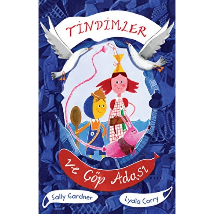 Tindimler ve Çöp Adası - Sally Gardner - Can Çocuk Yayınları