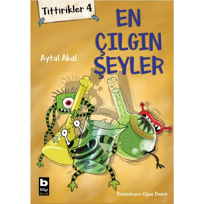 TİTİRİKLER 4-EN ÇILGIN ŞEYLER - AYTÜL AKAL - BİLGİ YAYINLARI