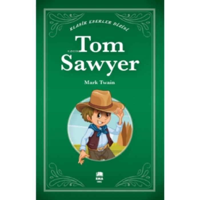 Tom Sawyer (Klasik Eser Diz.) - Mark Twain - Ema Yayınları