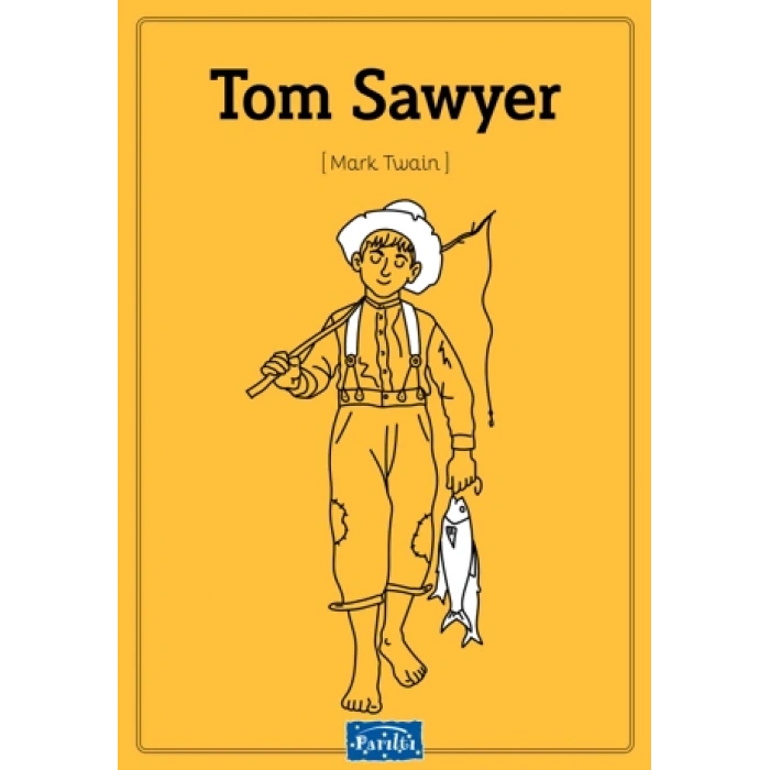 Tom Sawyer - Mark Twain - Parıltı Yayınları