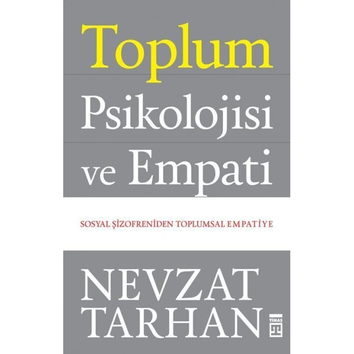 Toplum Psikolojisi ve Empati - Nevzat Tarhan - Timaş Yayınları