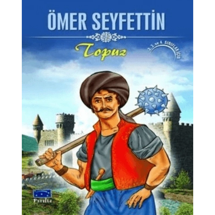 TOPUZ(İNCE) - ÖMER SEYFETTİN - PARILTI YAYINLARI