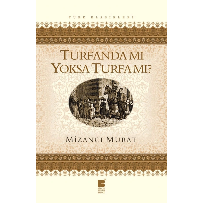 Turfanda Mı Yoksa Turfa Mı? - Mizancı Murat - Bilge Kültür Yayınları