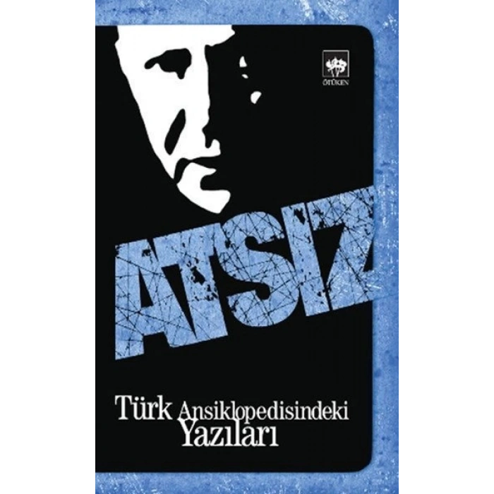 Türk Ansiklopedisindeki Yazılar - Hüseyin Nihal Atsız - Ötüken Neşriyat