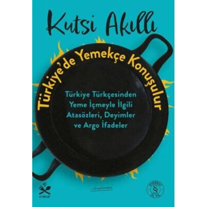 Türkiyede Yemekçe Konuşulur-Kutsi Akıllı-Everest Yayınları