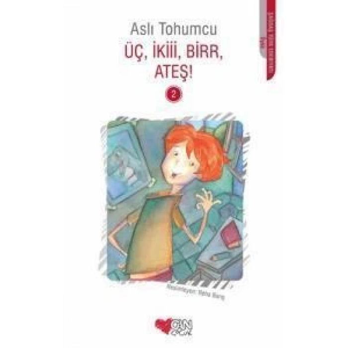 Üç, İkiii, Birr, Ateş 2 - Aslı Tohumcu - Can Çocuk Yayınları