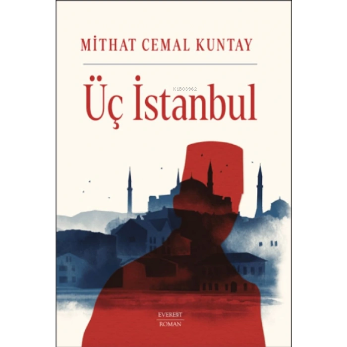 Üç İstanbul-M.C.Kuntay-Everest Yayınları