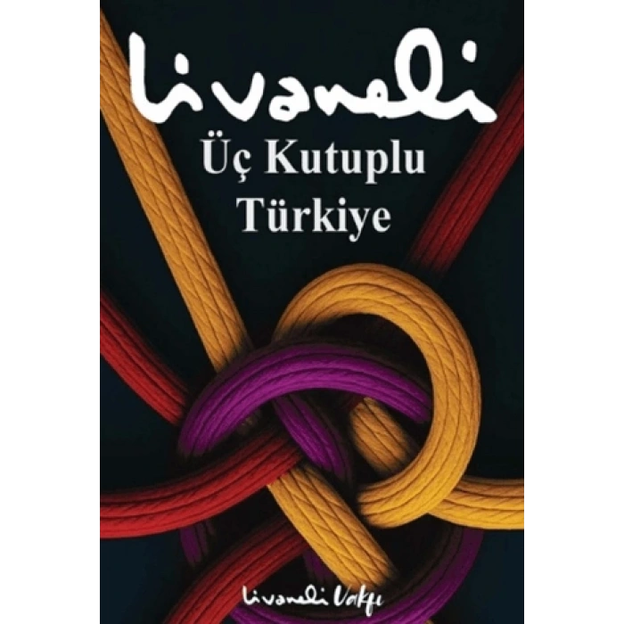 Üç Kutuplu Türkiye-Zülfü Livaneli-İnkılap Yayınları