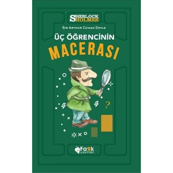 ÜÇ ÖĞRENCİNİN MACERASI-SHERLOCK HOLMES - SİR ARTHUR CONAN DOYLE - FARK YAYINLARI