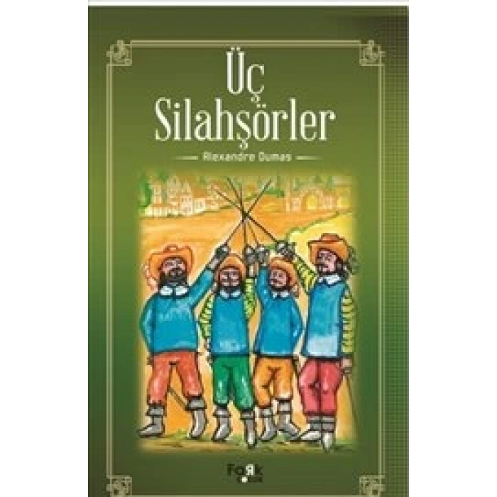 Üç  Silahşörer - Alexandre Dumas - Fark Çocuk Yayınları