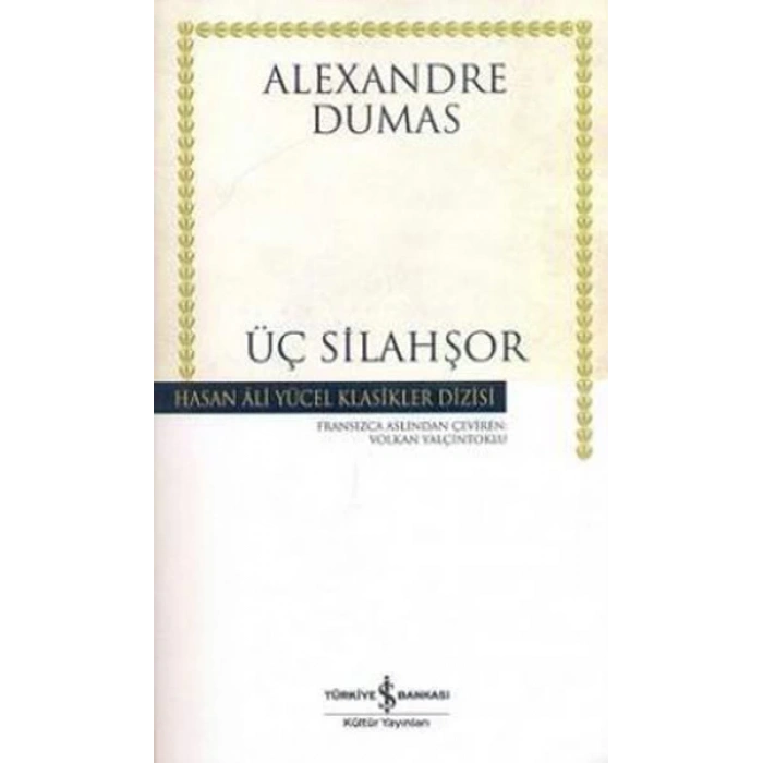Üç Silahşörler (Kalın) - Alexandre Dumas - İş Bankası Kültür Yayınları