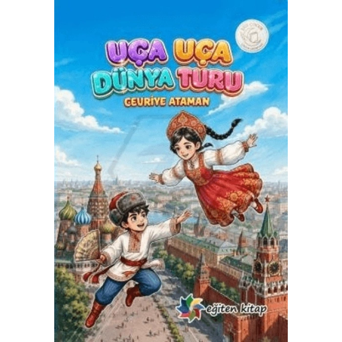 Uça Uça Dünya Turu-Cevriye Ataman-Eğiten Kitap
