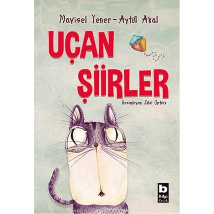 UÇAN ŞİİRLER - AYTÜL AKAL - BİLGİ YAYINLARI