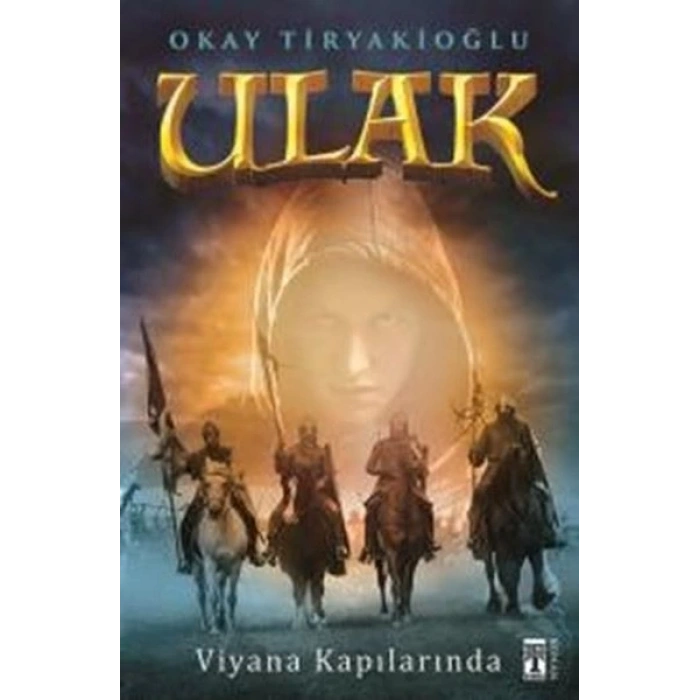 ULAK-3 VİYANA KAPILARINDA-OKAY TİRYAKİOĞLU-TİMAŞ YAYINLARI