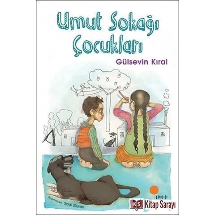 Umut Sokağı Çocukları - Gülsevin Kıral - Günışığı Kitaplığı
