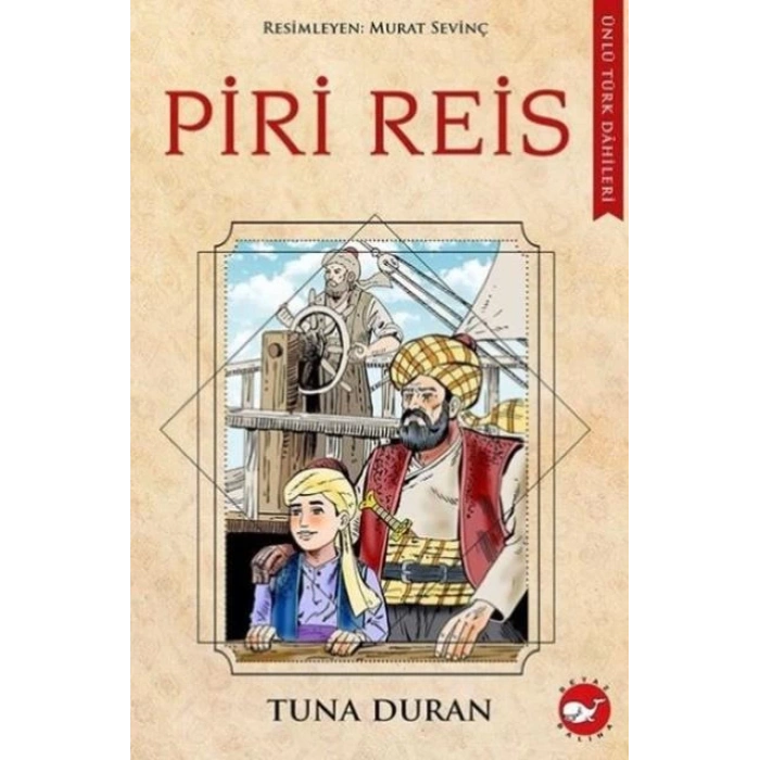 ÜNLÜ TÜRK DAHİLERİ-PİRİ REİS