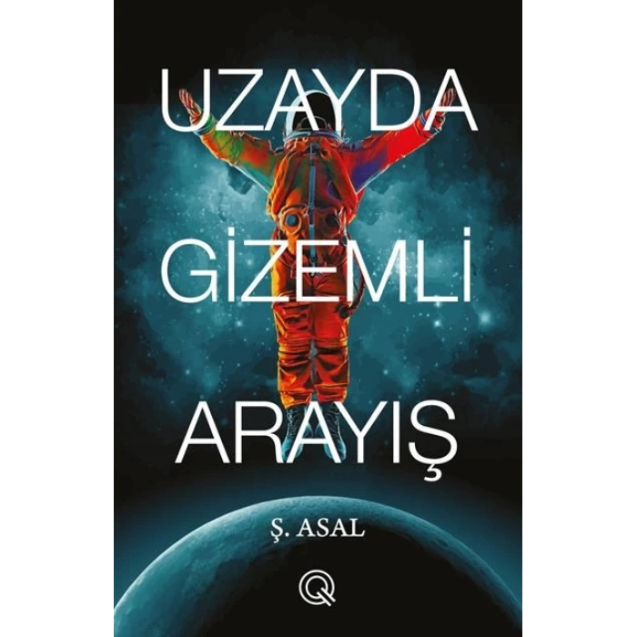 Uzayda Gizem Arayış - Şengül Asal - Q Yayınları