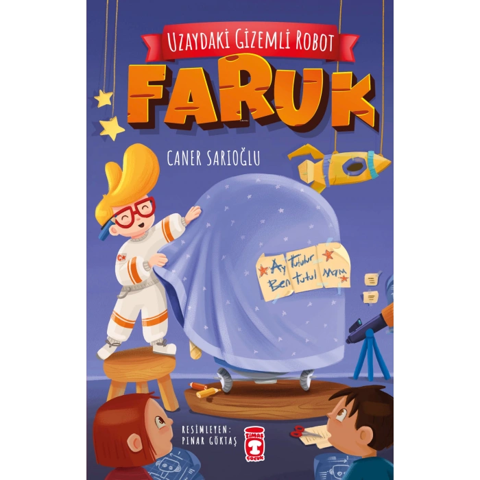 Uzaydaki Gizemli Robot-Faruk - Caner Sarıoğlu - Timaş Çocuk Yayınları