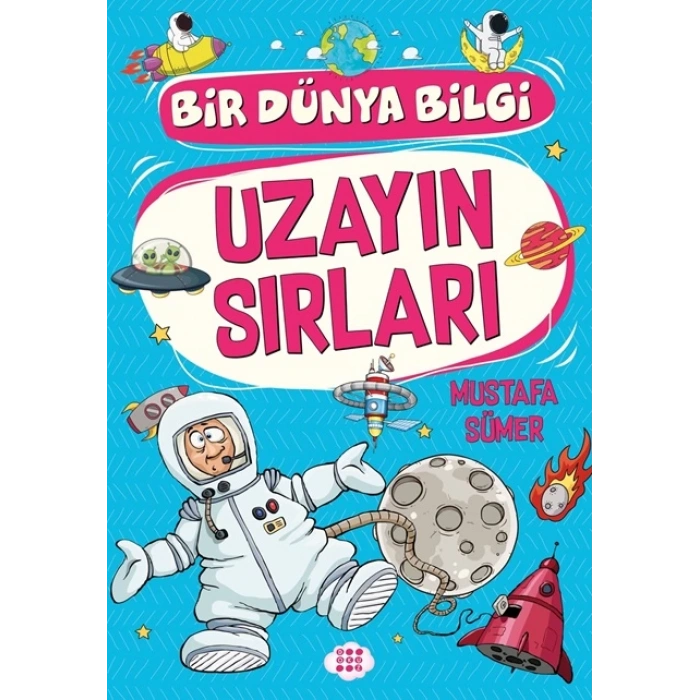 UZAYIN SIRLARI-BİR DÜNYA BİLGİ - MUSTAFA SÜMER - DOKUZ YAYINLARI